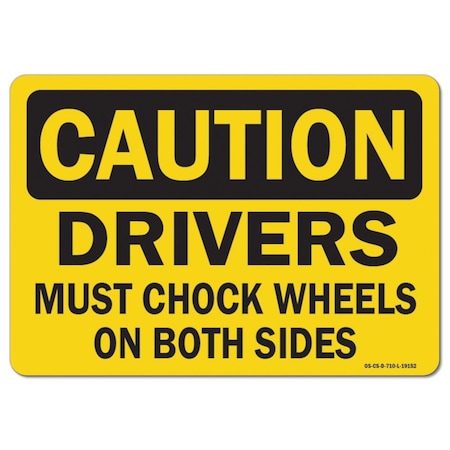 Signmission OSHA Sign, 12" Height, Rigid Plastic, 18" x 12", Landscape, Drivers Must Chock Wheels On Both Sides OS-CS-P-1218-L-19152